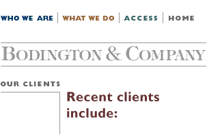 Bodington & Company: 
Clients since our founding in 1991